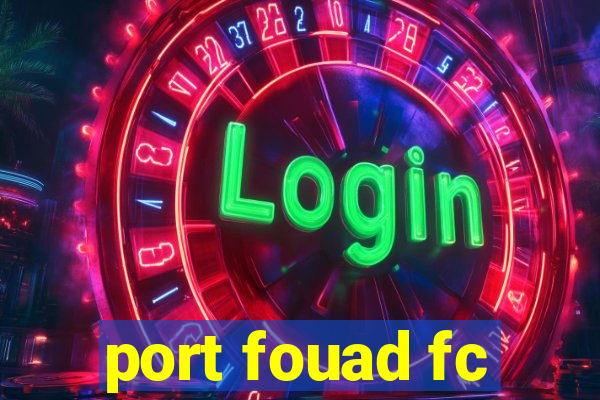 port fouad fc